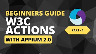 Introduction to W3C Gesture Actions - Part 1 - Appium Tutorial for Beginners