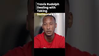 travis rudolph dealing with taking someone's life