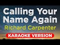 CALLING YOUR NAME AGAIN - Richard Carpenter (HQ KARAOKE VERSION with lyrics)