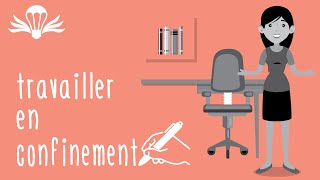 10 conseils pour bien travailler en confinement