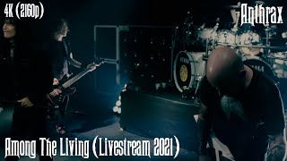 Anthrax - Among The Living (Livestream 2021) [4K Remastered]