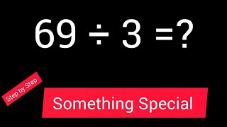 69 Divided by 3 || 69 ÷ 3||How do you divide 69 by 3 step by step?||Long Division