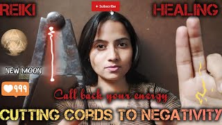 🧿cutting cords to negativity ⚔call back your enegy #healinglight #cutthecord🕯️#asmrhealing #newmoon