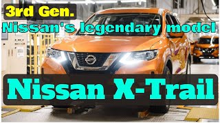 Nissan X-Trail . 3rd generation (T32-series). Nissan's legendary Compact SUV model.