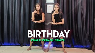 Birthday | Kaka WRLD Ft. Pranjal Dahiya | Baby Mere Birthday Pe Tum Kya Dilwaoge | Dance Cover