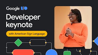 Developer keynote (Google I/O '23) - American Sign Language
