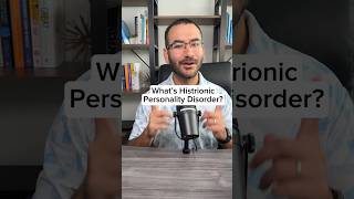 What is Histrionic Personality Disorder?