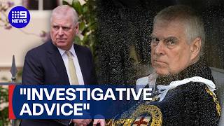 Crown prosecutors are providing advice over former prince Andrew | 9 News Australia