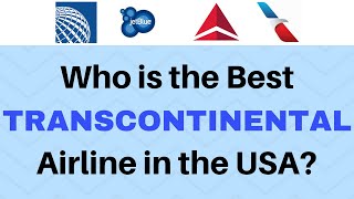 Best PREMIUM TRANSCONTINENTAL Airline in the USA?