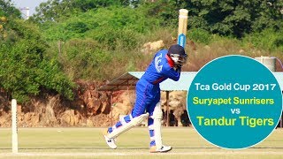 Suryapet Sunrisers vs Tandur Tigers | Tca Gold Cup 2017 - Cric Sports Online