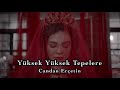 Yüksek Yüksek Tepelere | Candan Erçetin (lyrics/sözleri)