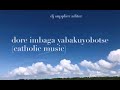 taramira uhoraho ukiri muto catholique song s