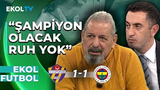 Fenerbahçe'nin Şampiyonluk Şansı Kaldı mı? | Erman Toroğlu - Onur Yıldız | Ekol Futbol