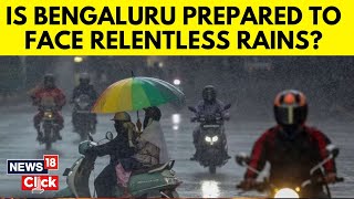 Bengaluru News Today  | Heavy Rains Continue To Lash Bengaluru | Heavy Rains In Bengaluru | N18G