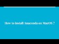 25. How to install anaconda on MacOS ?