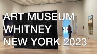 ART MUSEUM NEW YORK_WHITNEY 2023_Exhibition ‘Inheritance’  @ARTNYC ​