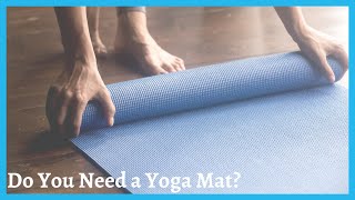 Do You Need a Yoga Mat?