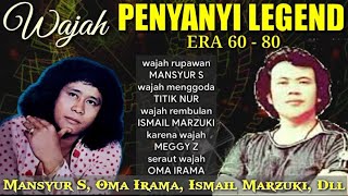 WAJAH... Lagu Klasik Penyanyi Angkatan 60-80 (MANSYUR S, RHOMA, MEGGY Z, ISMAIL MARZUKI, TITIK NUR)