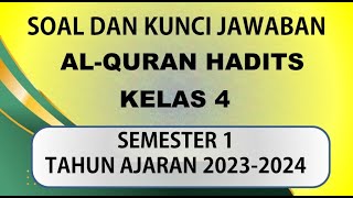 SOAL DAN KUNCI JAWABAN ALQURAN HADIS KELAS 4 SEMESTER 1 TAHUN AJARAN 2023 2024