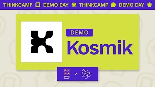 Kosmik: Demo at THINKCamp