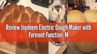 Review Joydeem Electric Dough Maker with Ferment Function, Microcomputer Timing, Face-up Touch Panel