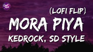 Mora Piya Mose Bolat Nahi - Lofi Flip (Lyrics) | Kedrock | SD Style