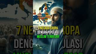 7 Negara Eropa dengan Populasi Muslim Terbesar #shorts