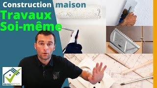 Économies Construction : Quels TRAVAUX êtes-vous capable de faire vous-même ? (réflexion ?)