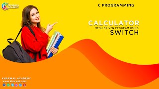 Calculator - Menu Driven Program using Switch Case in C Programming