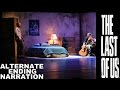 The Last of Us | Alternate Ending Narration | One Night Live Performance