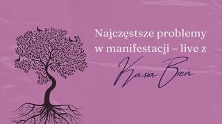 Najczęstsze problemy w manifestacji | Filip Konewecki i Kasia Bień