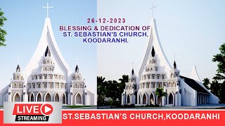 CONSECRATION \u0026 DEDICATION OF ST. SEBASTIAN'S CHURCH, KOODARANHI - 26TH DECEMBER 2023