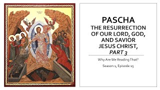 Why Are We Reading That? S1E15: PASCHA, Part 3