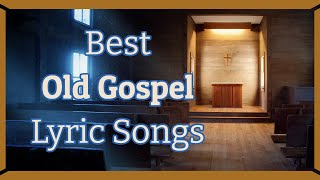 Best Old Gospel Lyric Music - Mix of gospel songs - Includes lots of images that bring song to life