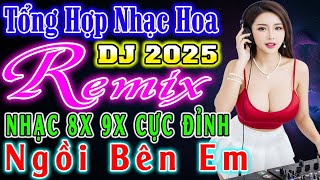 SIÊU PHẨM NHẠC TRẺ 8X 9X REMIX- NGỒI BÊN EM 8X 9X -NHẠC SỐNG 8X 9X STYLE MODERN TALKING 2025 CỰC HAY