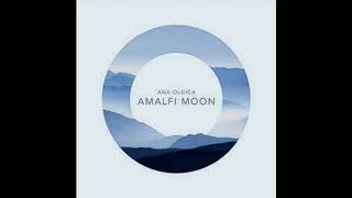 Ana Olgica - Amalfi Moon