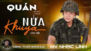 Quán Nửa Khuya | MV Ngoại Ô Buồn - CÔNG TUẤN➤LK Nhạc Lính Tuyển Chọn➤Toàn Bài Hay➤GIỌNG ĐỘC LẠ