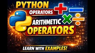 Python Arithmetic Operators | Python Operators | Arithmetic Operators in 7 Minutes | Code Examples