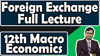 Foreign Exchange Complete Lecture 12th CBSE Board | CA | CMA | BBA | B.Com