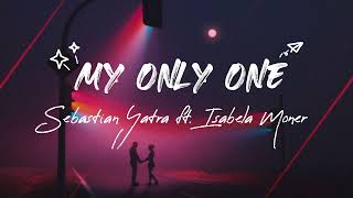 My only one - Sebastian Yatra ft. Isabela Moner (Lyric/Terjemahan Indonesia)