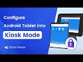 How to Configure Android Tablet into Kiosk Mode - AirDroid Business