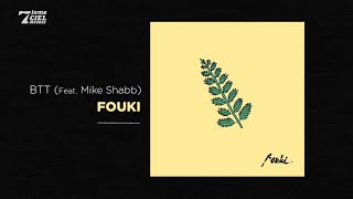 Fouki Ft. Mike Shabb // Zay // BTT (audio officiel)