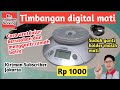 Timbangan digital mati total KrisChef rumah batre patah