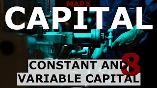 Understanding Marx's Capital Volume 1 Chapter 8 - Constant and Variable Capital