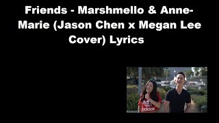 Friends - Marshmello & Anne-Marie (Jason Chen x Megan Lee Cover) Lyrics