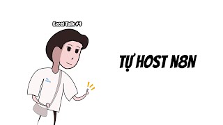 Tự chạy n8n miễn phí để không bị thu thập dữ liệu?! Excel Talk #4: self-host n8n