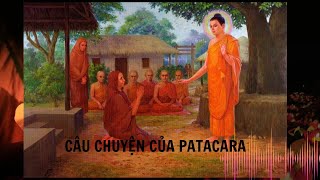 CÂU CHUYỆN PATACARA - CÂU CHUYỆN PHẬT GIÁO