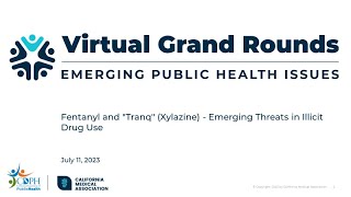 Virtual Grand Rounds: Fentanyl and "Tranq" (Xylazine) - Emerging Threats in Illicit Drug Use