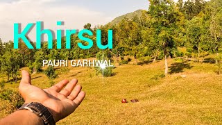 'KHIRSU' Hill Station | Beautiful Place Nearby Pauri Garhwal | Uttarakhand |