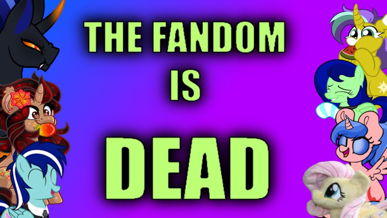 An Alicorn Discusses Is The Fandom Dead Youtube